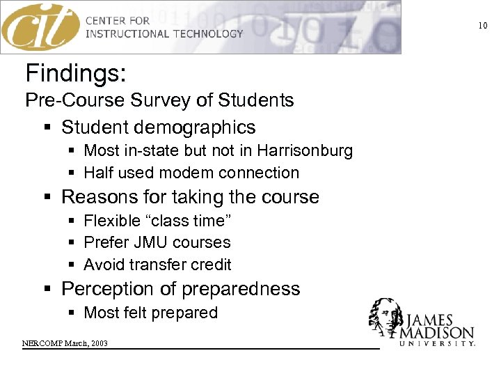 10 Findings: Pre-Course Survey of Students § Student demographics § Most in-state but not