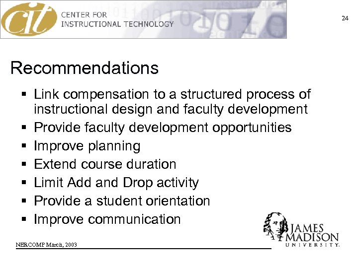 24 Recommendations § Link compensation to a structured process of instructional design and faculty