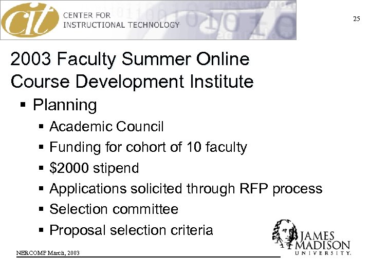 25 2003 Faculty Summer Online Course Development Institute § Planning § § § Academic