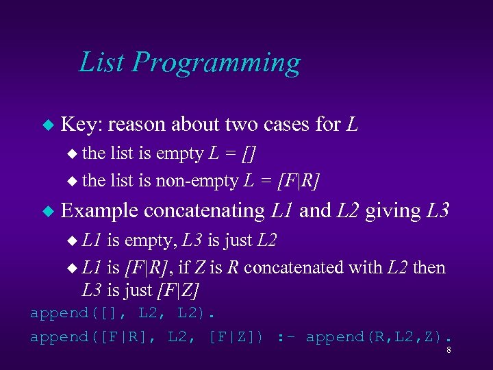 List Programming u Key: reason about two cases for L u the list is