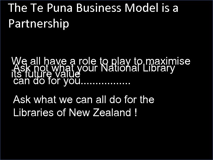 The Te Puna Business Model is a Partnership We all have a role to