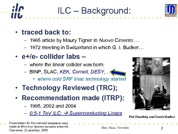 ILC – Background: • traced back to: – 1965 article by Maury Tigner in