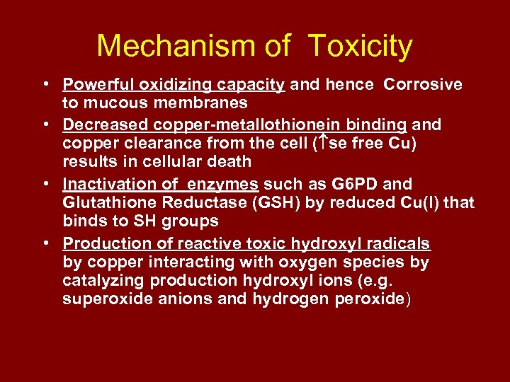 Mechanism of Toxicity • Powerful oxidizing capacity and hence Corrosive to mucous membranes •