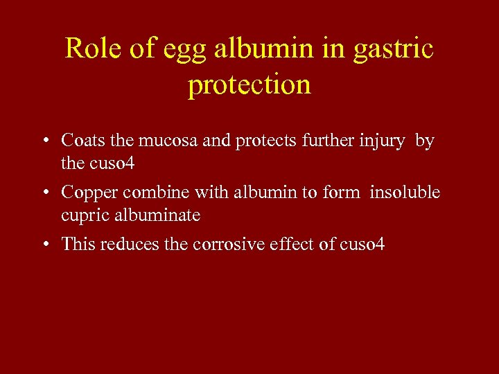 Role of egg albumin in gastric protection • Coats the mucosa and protects further