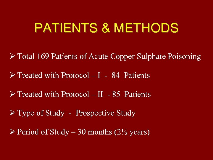 PATIENTS & METHODS Total 169 Patients of Acute Copper Sulphate Poisoning Treated with Protocol