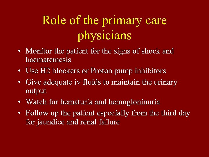 Role of the primary care physicians • Monitor the patient for the signs of