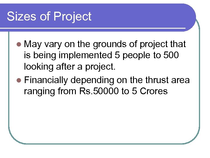 Sizes of Project l May vary on the grounds of project that is being