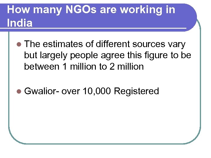 How many NGOs are working in India l The estimates of different sources vary