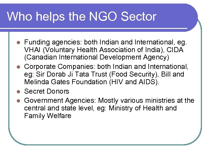 Who helps the NGO Sector Funding agencies: both Indian and International, eg. VHAI (Voluntary