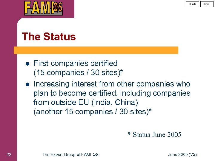 Back The Status l l First companies certified (15 companies / 30 sites)* Increasing