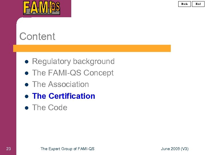 Back Content l l l 23 Regulatory background The FAMI-QS Concept The Association The