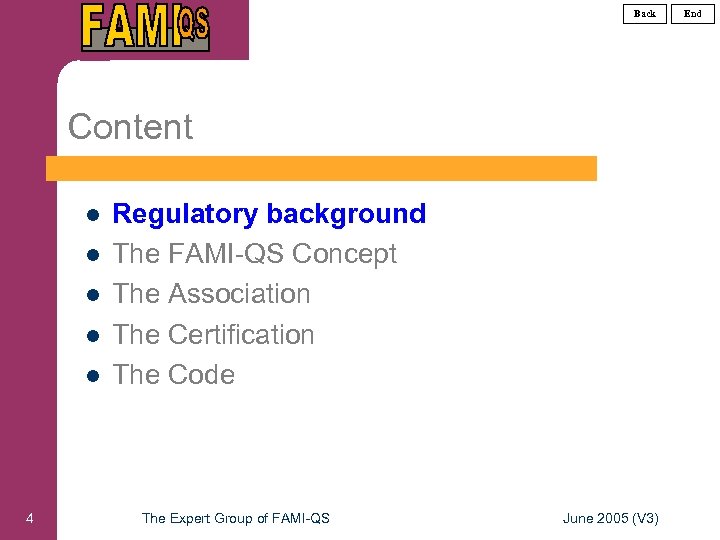 Back Content l l l 4 Regulatory background The FAMI-QS Concept The Association The