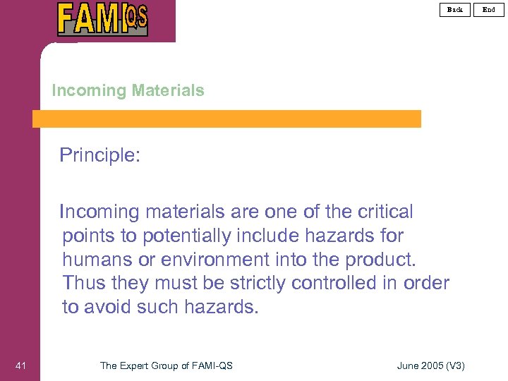 Back Incoming Materials Principle: Incoming materials are one of the critical points to potentially