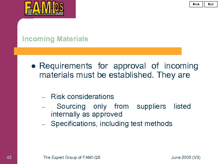 Back Incoming Materials l Requirements for approval of incoming materials must be established. They
