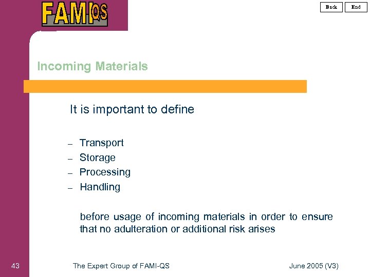 Back Incoming Materials It is important to define – – Transport Storage Processing Handling