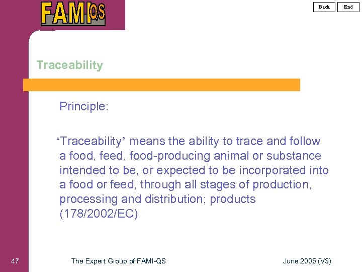 Back Traceability Principle: ‘Traceability’ means the ability to trace and follow a food, feed,