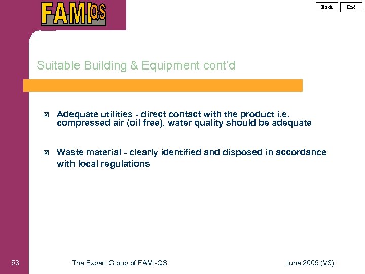 Back Suitable Building & Equipment cont’d ý ý 53 Adequate utilities - direct contact