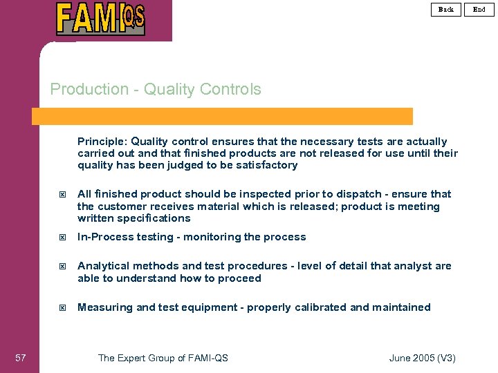 Back Production - Quality Controls Principle: Quality control ensures that the necessary tests are