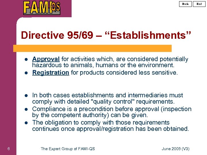 Back Directive 95/69 – “Establishments” l l l 6 Approval for activities which, are