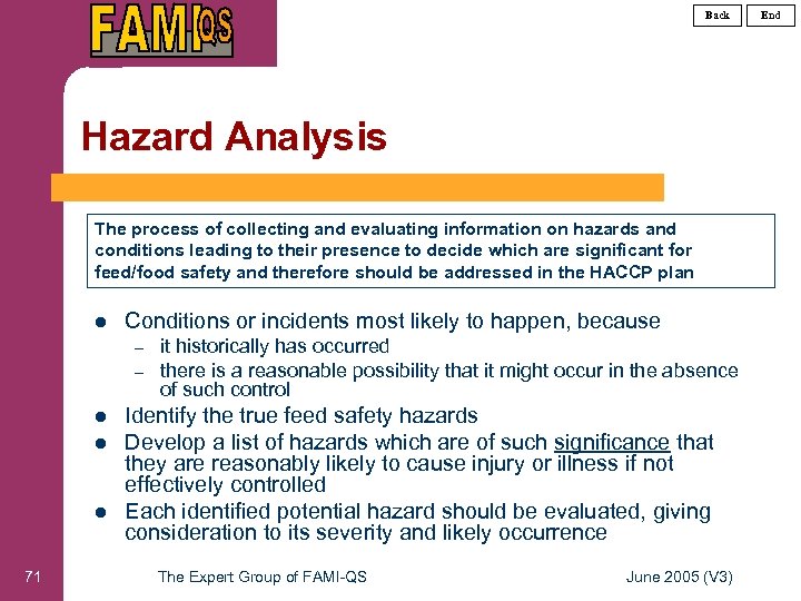 Back Hazard Analysis The process of collecting and evaluating information on hazards and conditions