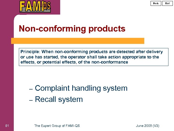 Back Non-conforming products Principle: When non-conforming products are detected after delivery or use has