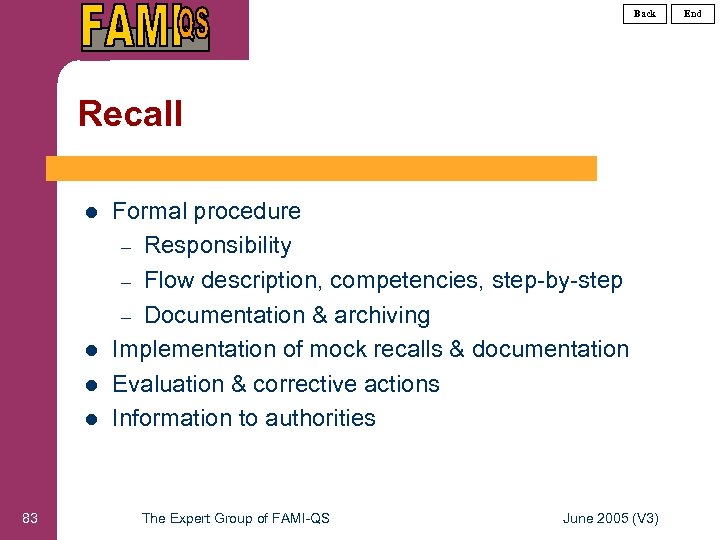 Back Recall l l 83 Formal procedure – Responsibility – Flow description, competencies, step-by-step