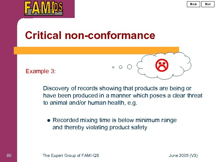 Back Critical non-conformance Example 3: Discovery of records showing that products are being or