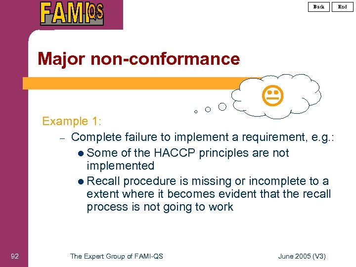 Back Major non-conformance Example 1: – Complete failure to implement a requirement, e. g.