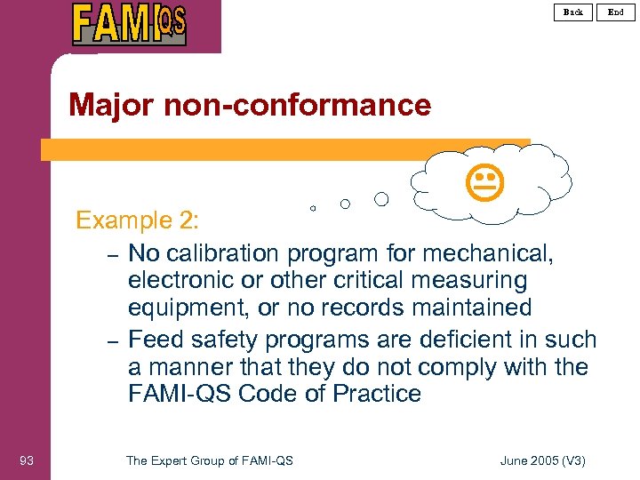 Back Major non-conformance Example 2: – No calibration program for mechanical, electronic or other