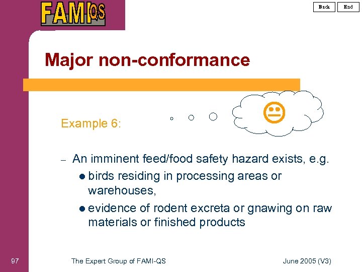Back Major non-conformance Example 6: – 97 An imminent feed/food safety hazard exists, e.