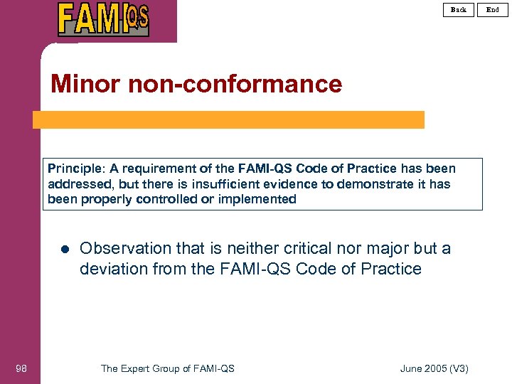 Back Minor non-conformance Principle: A requirement of the FAMI-QS Code of Practice has been
