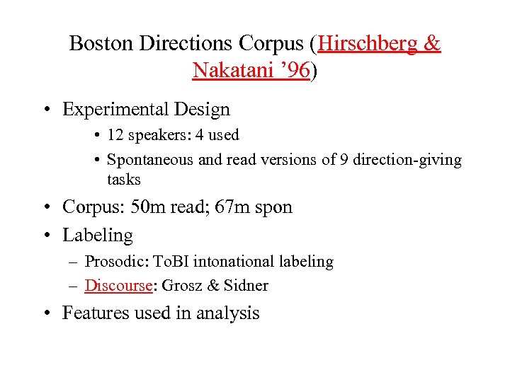 Boston Directions Corpus (Hirschberg & Nakatani ’ 96) • Experimental Design • 12 speakers: