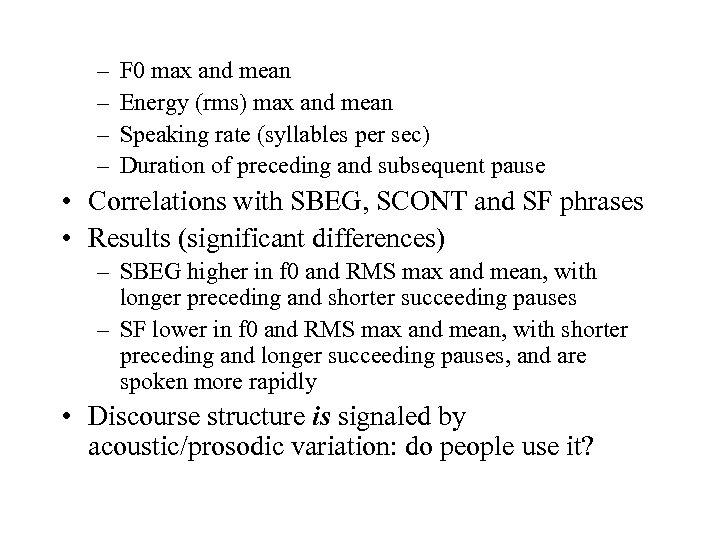 – – F 0 max and mean Energy (rms) max and mean Speaking rate