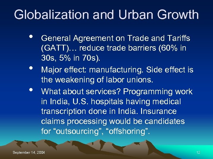 Globalization and Urban Growth • • • General Agreement on Trade and Tariffs (GATT)…