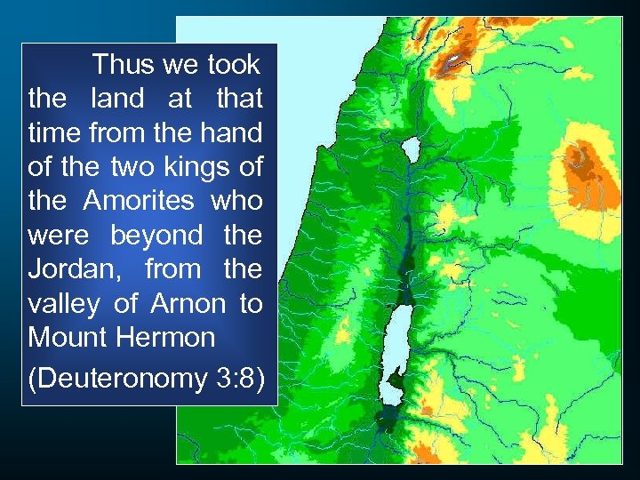 Thus we took the land at that time from the hand of the two