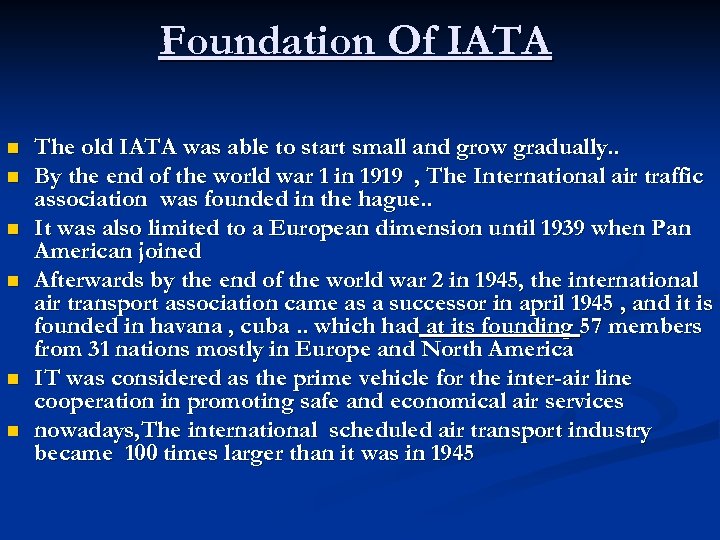 Foundation Of IATA n n n The old IATA was able to start small