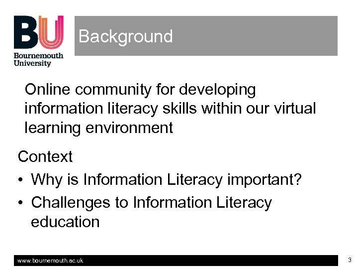 Background Online community for developing information literacy skills within our virtual learning environment Context
