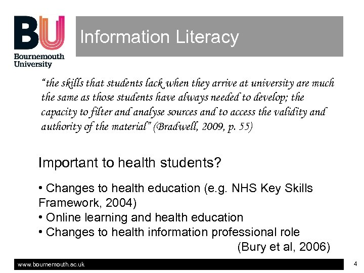 Information Literacy “the skills that students lack when they arrive at university are much