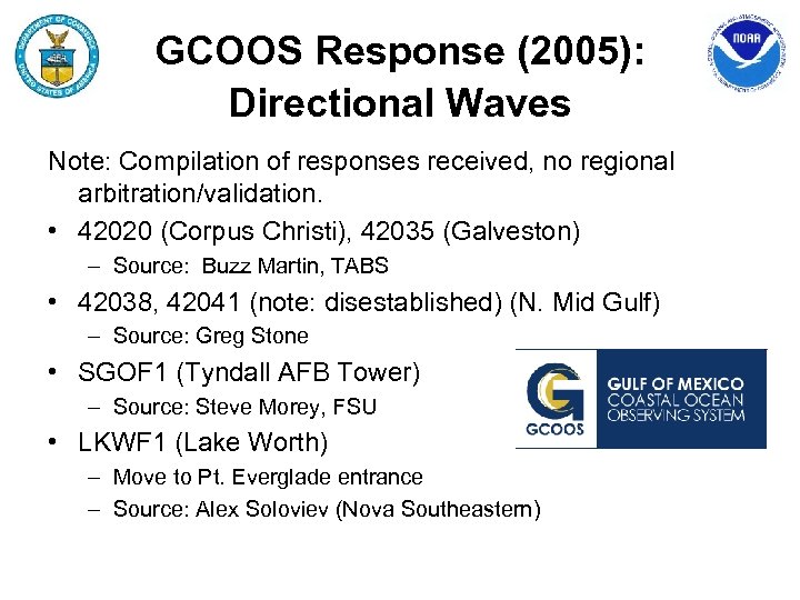 GCOOS Response (2005): Directional Waves Note: Compilation of responses received, no regional arbitration/validation. •