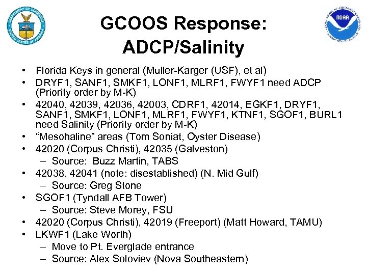 GCOOS Response: ADCP/Salinity • Florida Keys in general (Muller-Karger (USF), et al) • DRYF