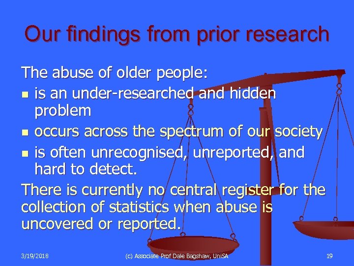 Our findings from prior research The abuse of older people: n is an under-researched