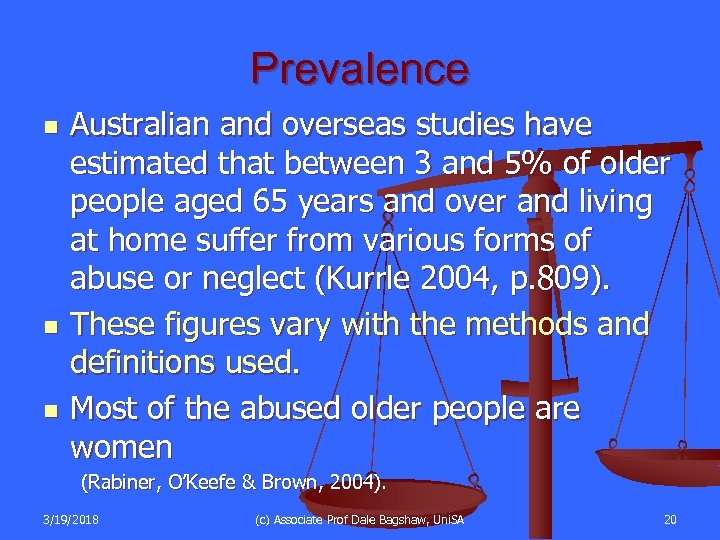 Prevalence n n n Australian and overseas studies have estimated that between 3 and