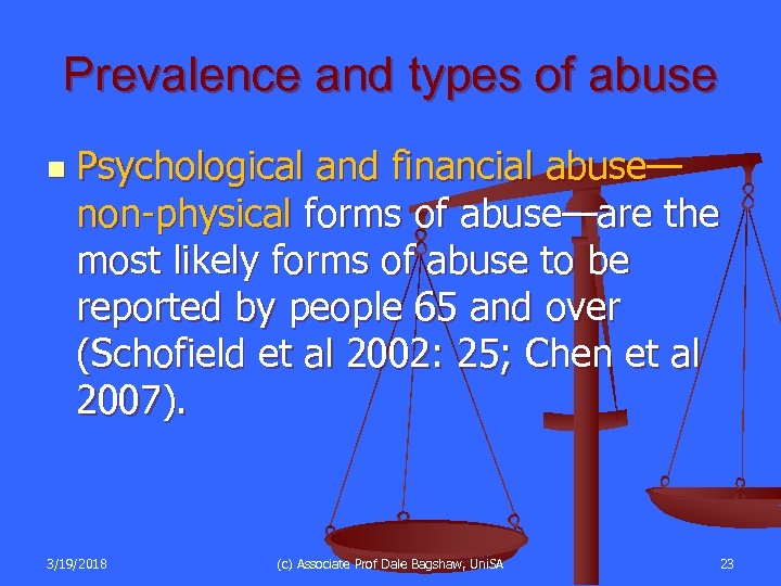 Prevalence and types of abuse n Psychological and financial abuse— non-physical forms of abuse—are