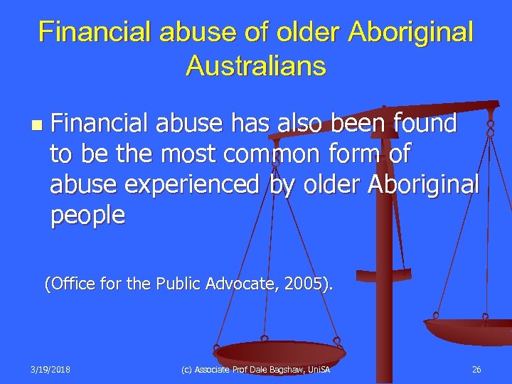 Financial abuse of older Aboriginal Australians n Financial abuse has also been found to