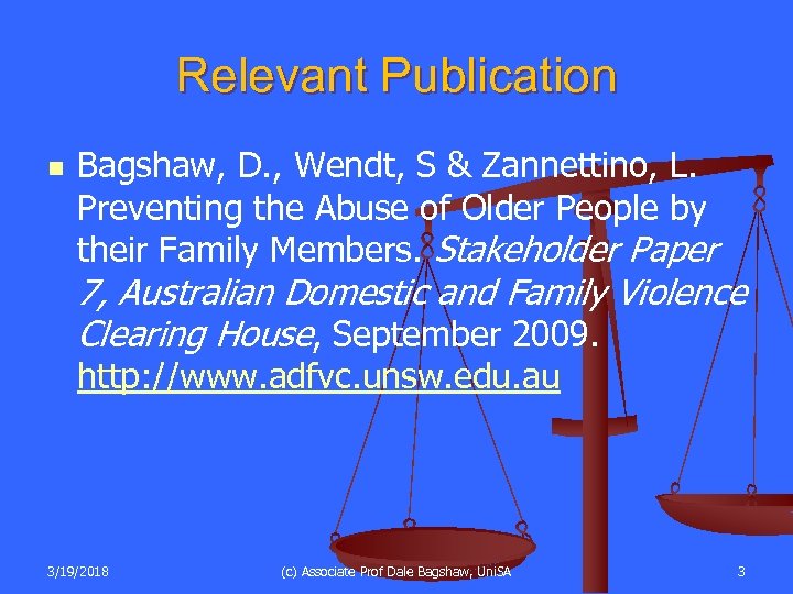 Relevant Publication n Bagshaw, D. , Wendt, S & Zannettino, L. Preventing the Abuse