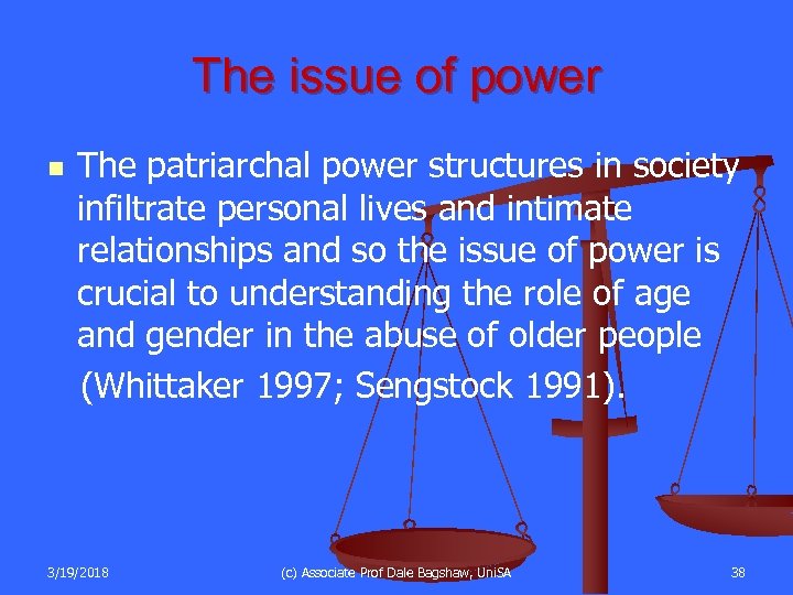 The issue of power The patriarchal power structures in society infiltrate personal lives and
