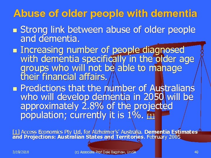 Abuse of older people with dementia n n n Strong link between abuse of
