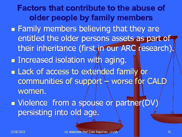 Factors that contribute to the abuse of older people by family members n Family