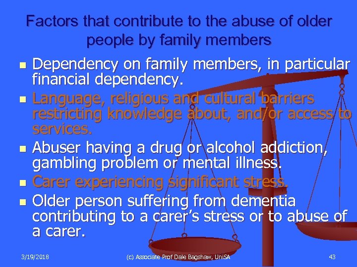 Factors that contribute to the abuse of older people by family members n n