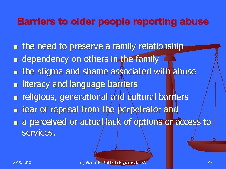 Barriers to older people reporting abuse n n n n the need to preserve